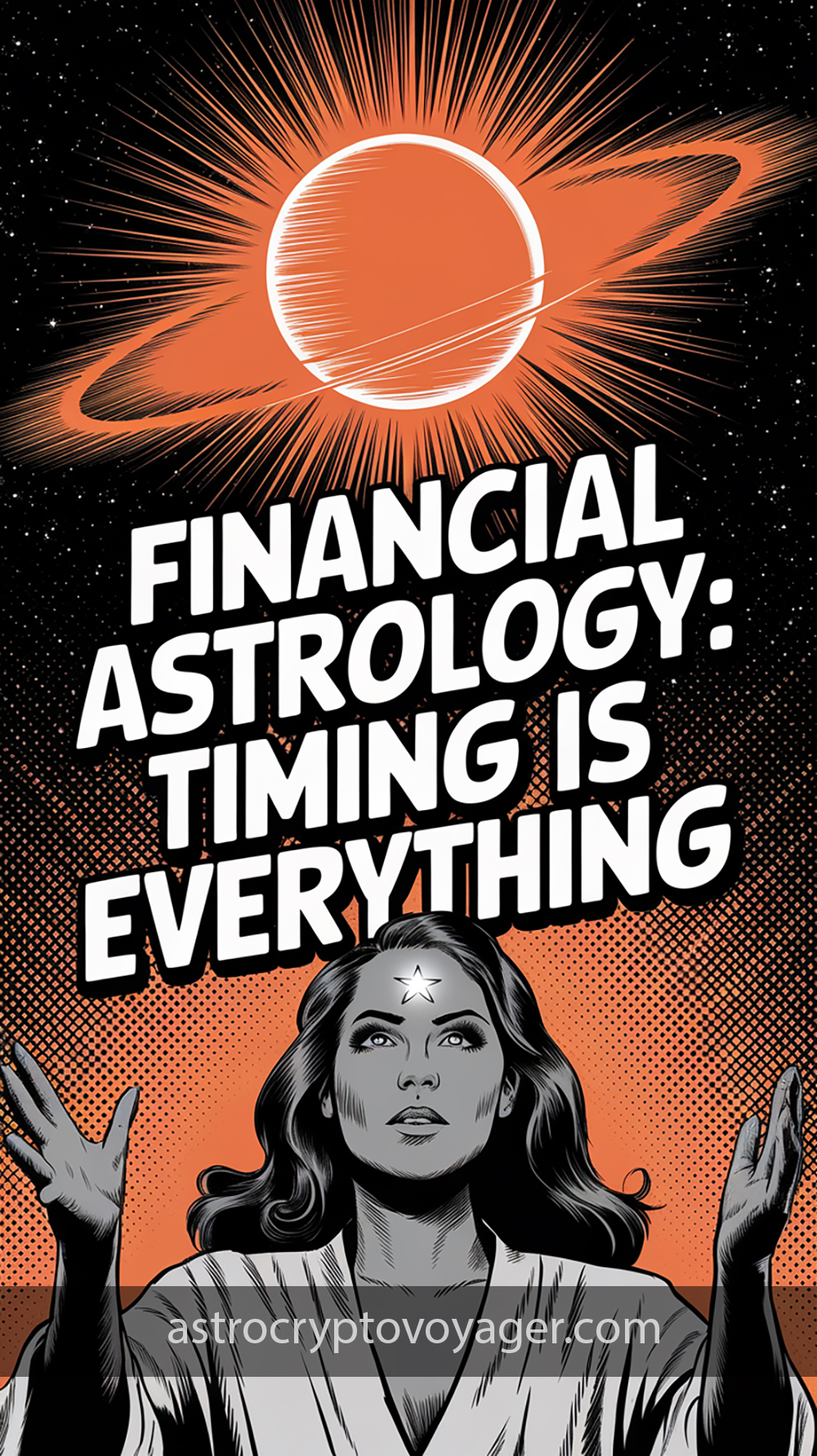 Comic book style, black and white with orange accents: Text on the image: "Financial Astrology Timing Is Everything"